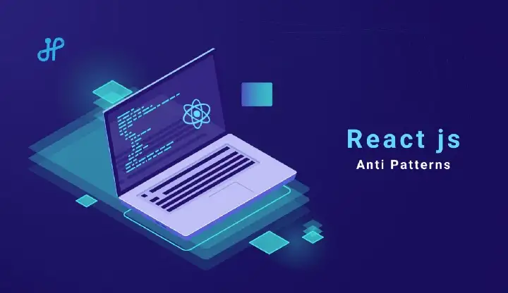5 Common Reactjs Anti patterns everyone should learn to become Pro